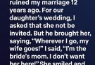 I get irritated seeing my ex-husband’s wife who ruined my marriage 12 years ago. For our daughter’s wedding, #5