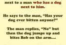 Bob walks into a bar and see a Cute Dog.