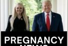 President Trump Announces Trumps Pregnancy!